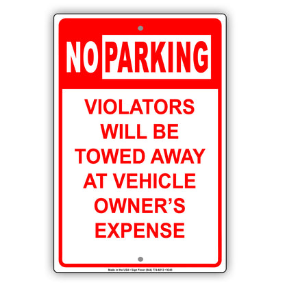 No Parking Violators Will Be Towed Away At Vehicle Owner's Expense Aluminum Metal Sign Plate