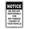 Notice We Are Not Responsible For Any Damage Caused To Your Vehicle Aluminum Metal Sign Plate