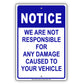 Notice We Are Not Responsible For Any Damage Caused To Your Vehicle Aluminum Metal Sign Plate