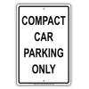 Compact Car Parking Only Aluminum Metal Sign Plate
