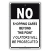 No Shopping Cart Beyond This Point Violators Will Be Prosecuted Aluminum Metal Sign Plate