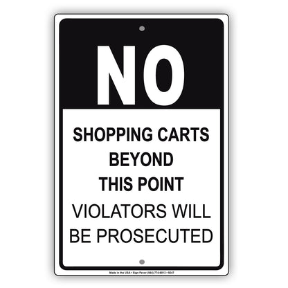 No Shopping Cart Beyond This Point Violators Will Be Prosecuted Aluminum Metal Sign Plate