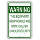 Warning This Equipment And Premises Are Monitored By 24 Hours Security Aluminum Metal Sign Plate