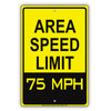 Caution Area Speed Limit 75 MPH Aluminum Metal Sign Plate 