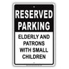 Reserved Parking Elderly And Patrons With Small Children Aluminum Metal Sign Plate