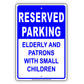Reserved Parking Elderly And Patrons With Small Children Aluminum Metal Sign Plate