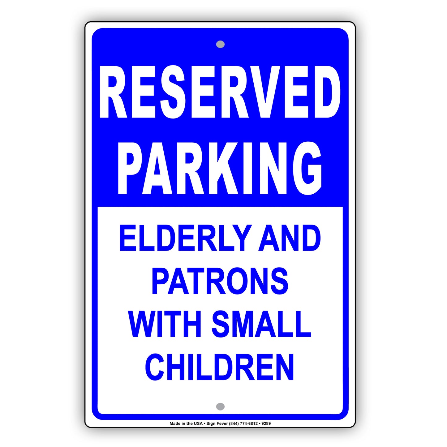 Reserved Parking Elderly And Patrons With Small Children Aluminum Metal Sign Plate