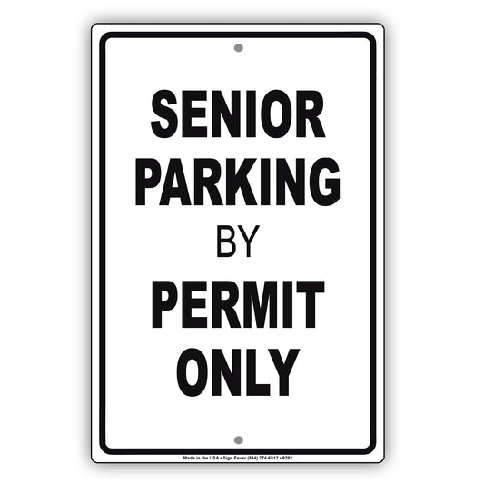 Senior Parking By Permit Only Reserved Area Aluminum Metal Sign Plate