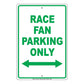 Race Fan Parking Only Novelty Gift Aluminum Metal Sign Plate