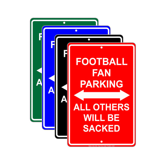 Football Fan Parking All Others Will Be Sacked With Humor Jokes Funny Gags Novelty Warning Aluminum Sign