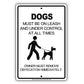 Dogs Must Be On Leash And Under Control At All Times Owner Must Remove Defecation Immediately Sing