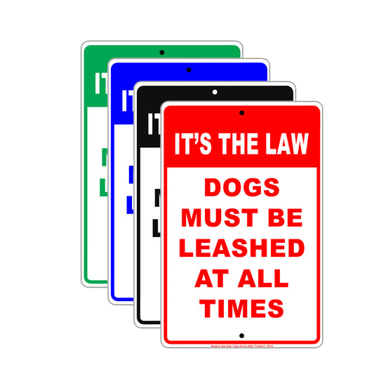 It's The Law Dogs Must Be Leashed At All Times Customer Service Alert Caution Warning Notice Sign