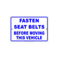 Fasten Seat Belt Before Moving This Vehicle Seated  Alert Caution Warning Notice Aluminum Sign