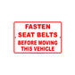 Fasten Seat Belt Before Moving This Vehicle Seated  Alert Caution Warning Notice Aluminum Sign