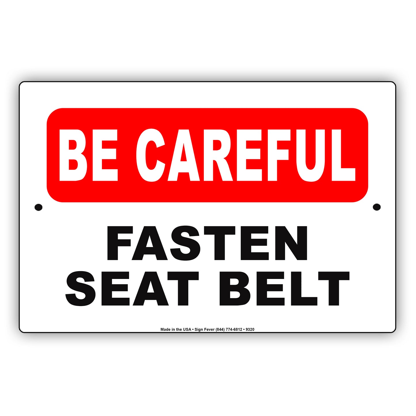 Be Careful Fasten Seat Belt Seated Courtesy Customer Service Alert Caution Warning Aluminum Sign