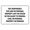 Not Responsible For Cars And Personal Property Lost Or Stolen For Injury To Persons, On Premises Sign