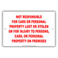 Not Responsible For Cars And Personal Property Lost Or Stolen For Injury To Persons, On Premises Sign