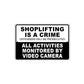 Shop Lifting Is A Crime Offenders Will Be Prosecuted All Activities Monitored By Video Camera Sign