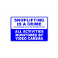 Shop Lifting Is A Crime Offenders Will Be Prosecuted All Activities Monitored By Video Camera Sign