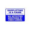 Shop Lifting Is A Crime Offenders Will Be Prosecuted All Activities Monitored By Video Camera Sign