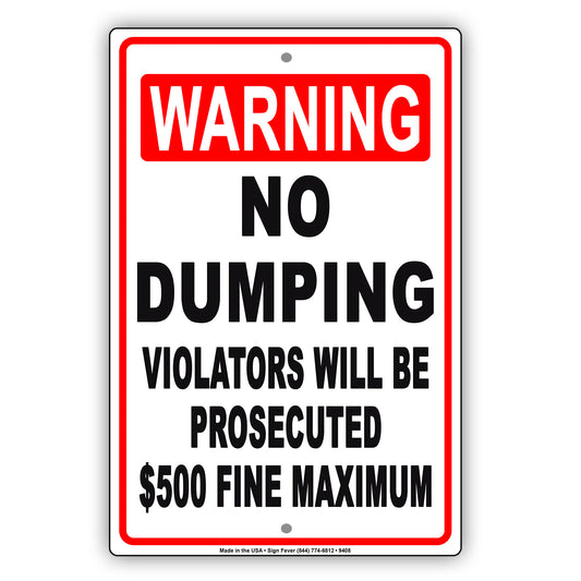 Warning No Dumping Violators Will Be Prosecuted $500 Fine Maximum Aluminum Metal Sign Plate