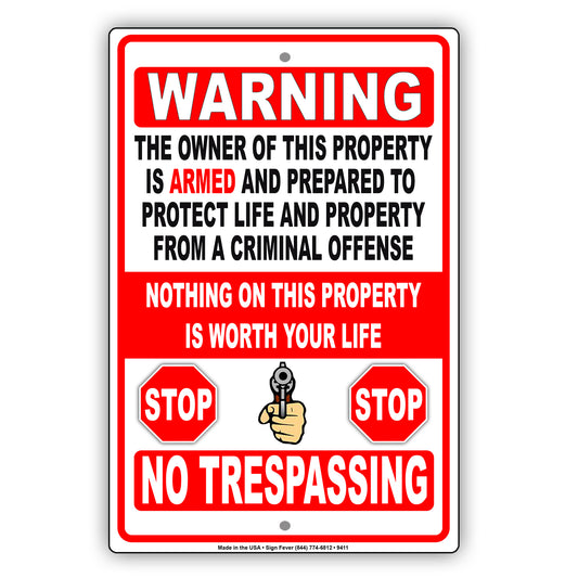 Warning The Owner Of This Property Is Armed And Prepared To Protect Life And Property From A Criminal Offense Aluminum Metal Sign Plate