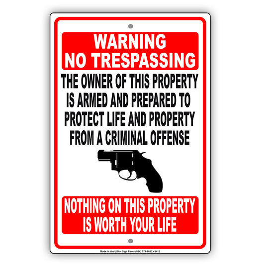 Warning No Trespassing Nothing On This Property Is Worth Your Life Aluminum Metal Sign Plate
