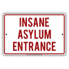 Insane Asylum Entrance Aluminum Metal Sign Plate