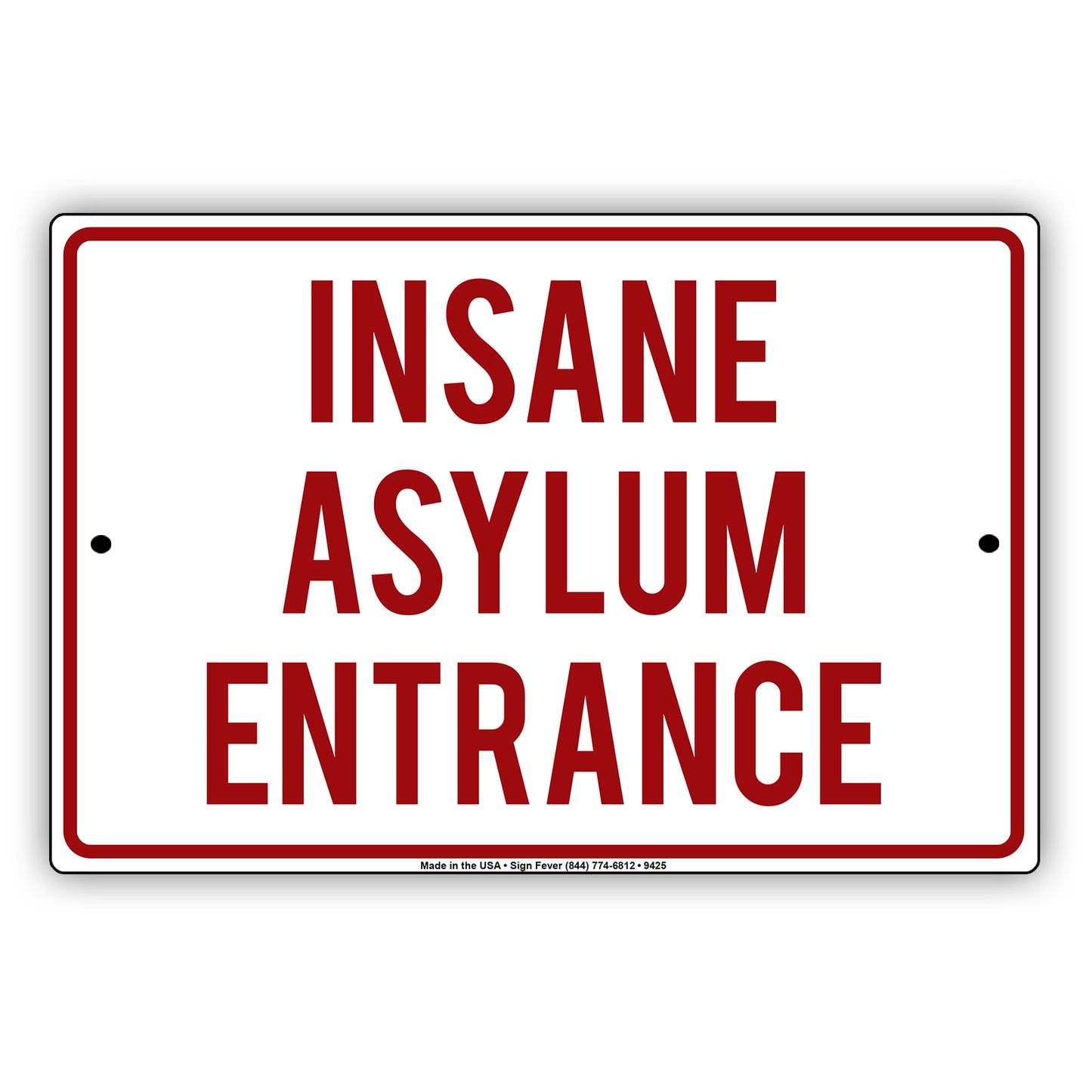 Insane Asylum Entrance Aluminum Metal Sign Plate