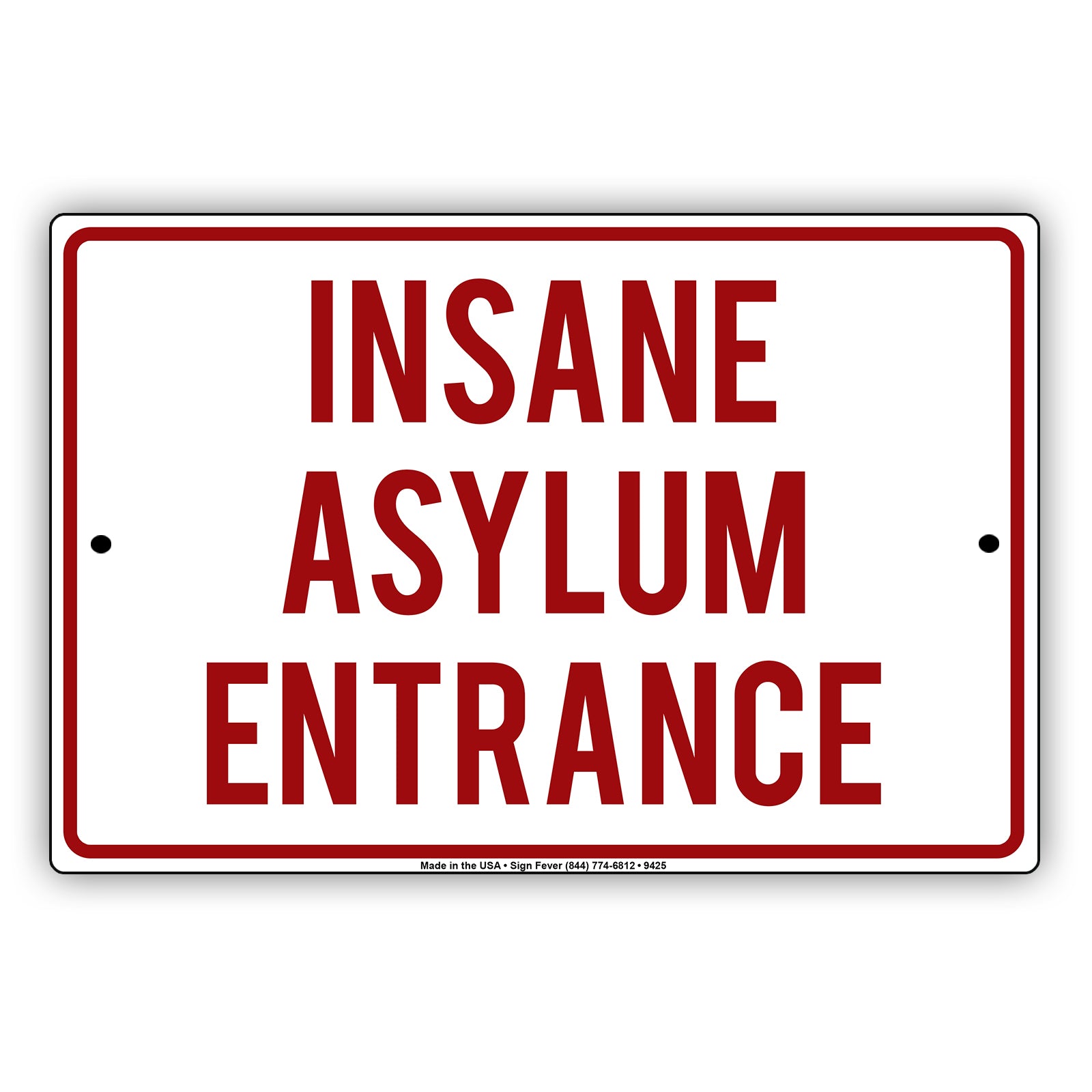 Insane Asylum Entrance Aluminum Metal Sign Plate