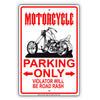 Motorcycle Parking Only Violators Will Be Road Rash Strictly Prohibited Aluminum Metal Sign Plate