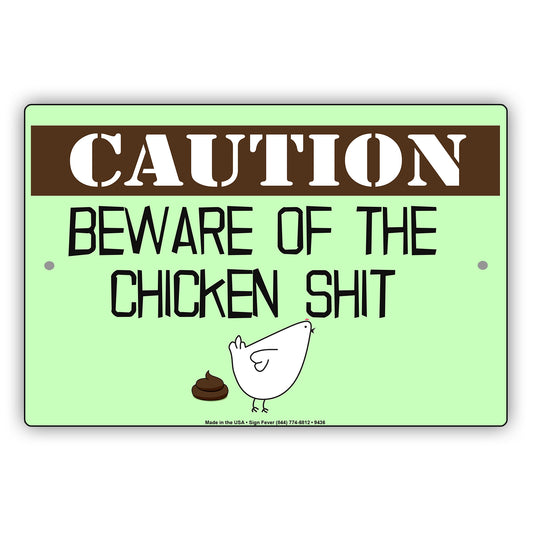 Caution Beware Of The Chicken Shit Aluminum Metal Sign Plate