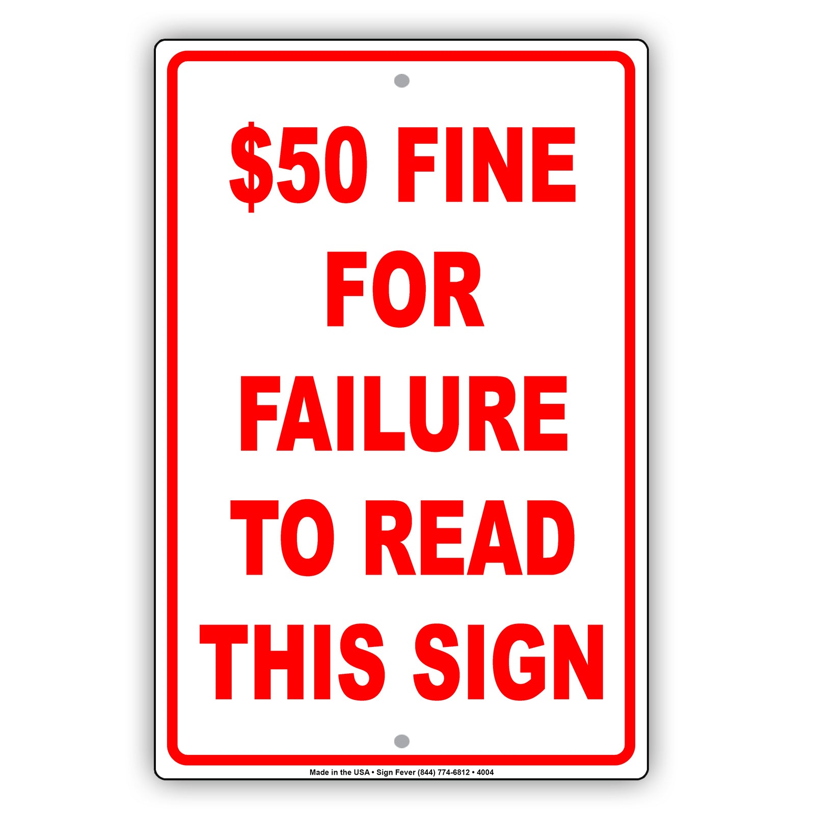 $50 fine for failure to read this sign humor jokes funny notice Aluminum