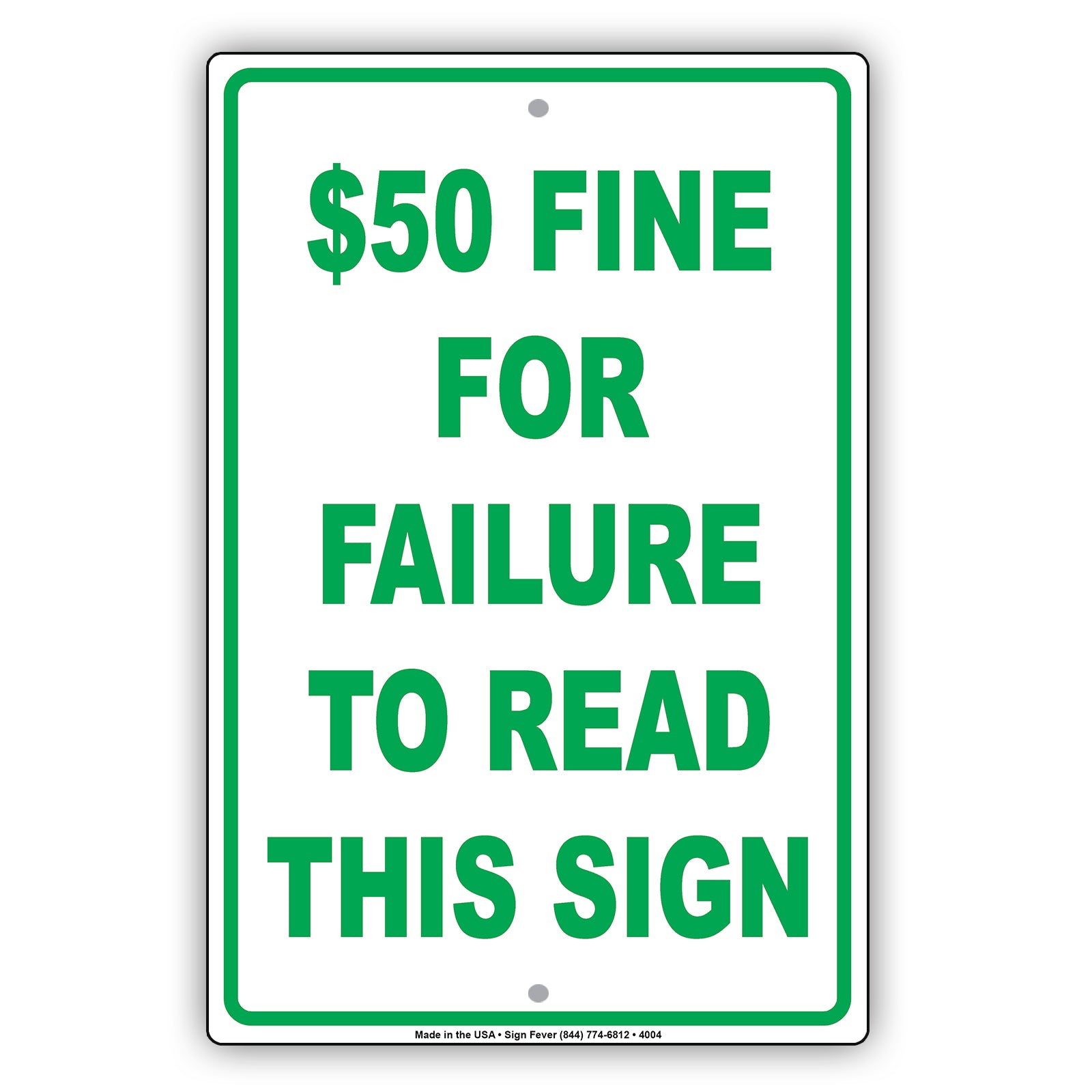 $50 fine for failure to read this sign funny notice aluminum