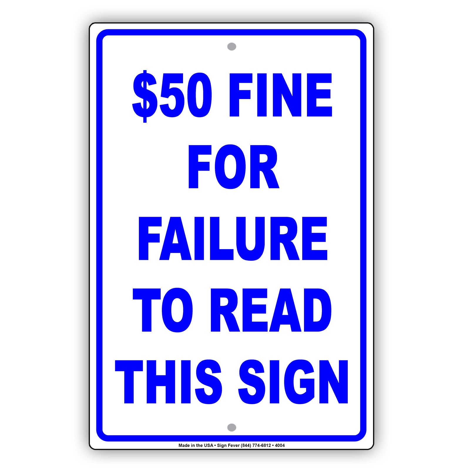 funny sign  $50 fine for failure to read this sign 